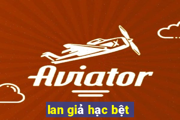 lan giả hạc bệt