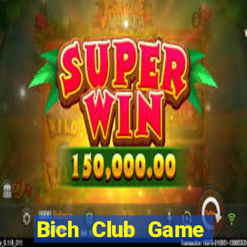 Bich Club Game Bài Online Chơi Cùng Bạn Bè