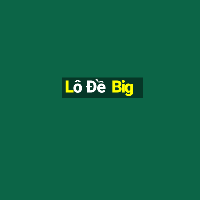 Lô Đề Big