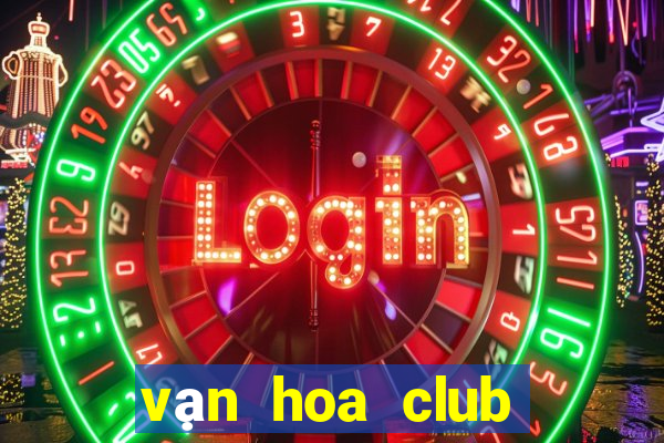 vạn hoa club chương dương độ