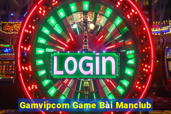 Gamvipcom Game Bài Manclub