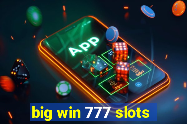 big win 777 slots