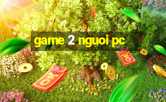 game 2 nguoi pc