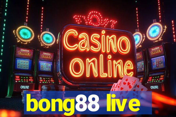 bong88 live