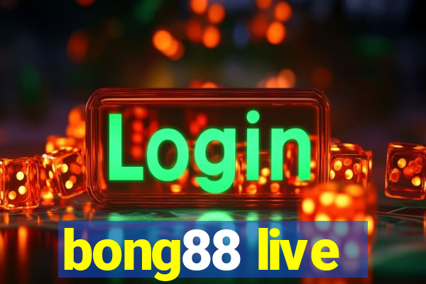 bong88 live