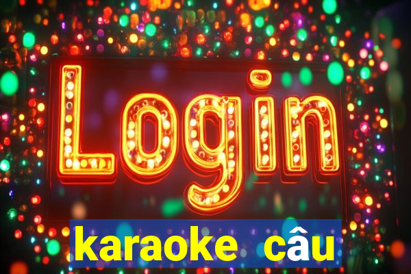 karaoke câu chuyện đầu năm