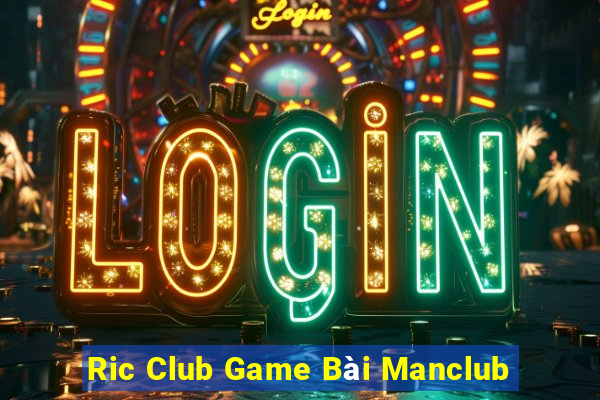 Ric Club Game Bài Manclub