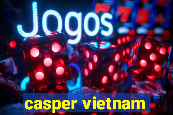 casper vietnam