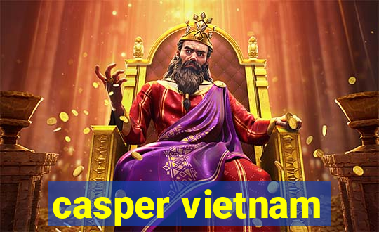 casper vietnam