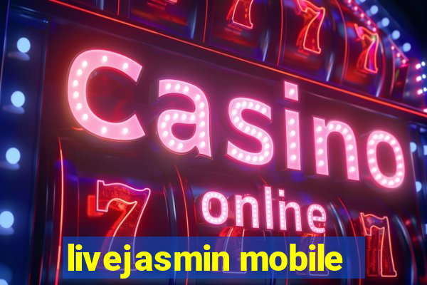 livejasmin mobile