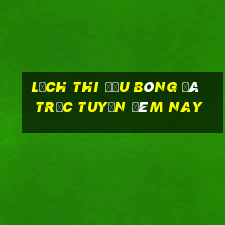 lịch thi đấu bóng đá trực tuyến đêm nay