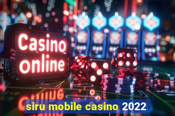 siru mobile casino 2022