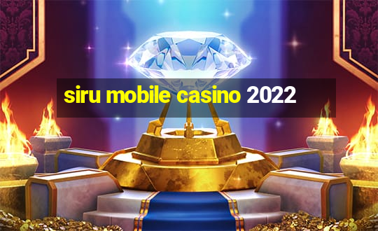 siru mobile casino 2022