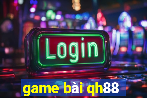 game bài qh88