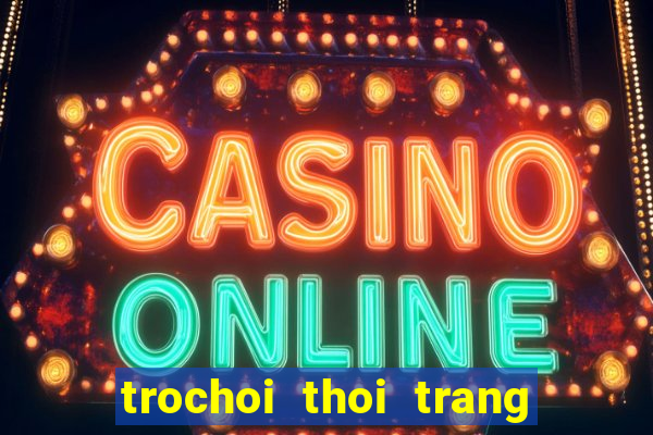 trochoi thoi trang cong chua