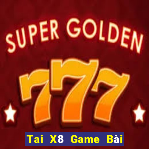 Tai X8 Game Bài Ma Cao