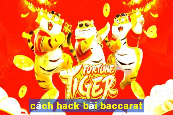 cách hack bài baccarat