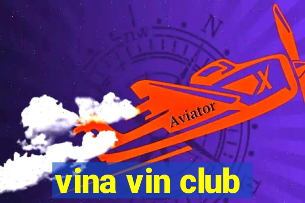 vina vin club