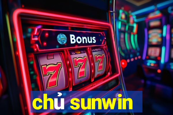 chủ sunwin