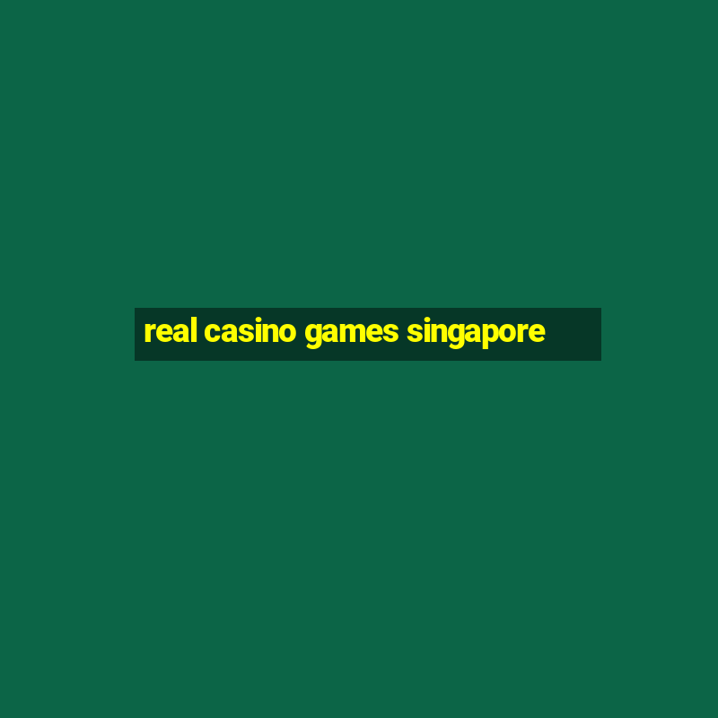 real casino games singapore