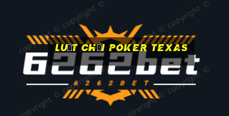 luật chơi poker texas