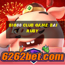 Big88 Club Game Bài Ruby