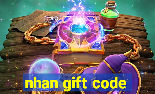 nhan gift code