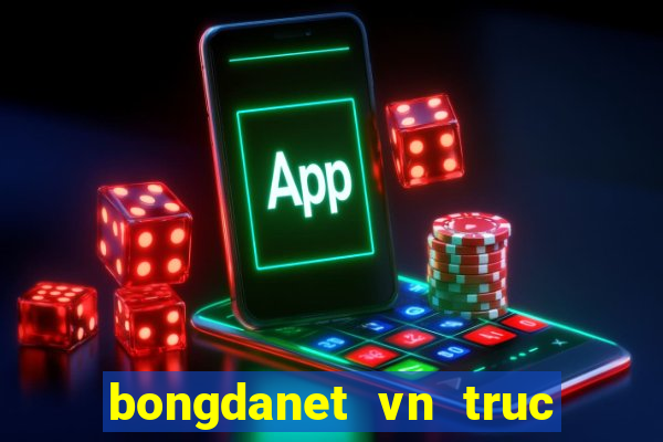 bongdanet vn truc tiep bong da