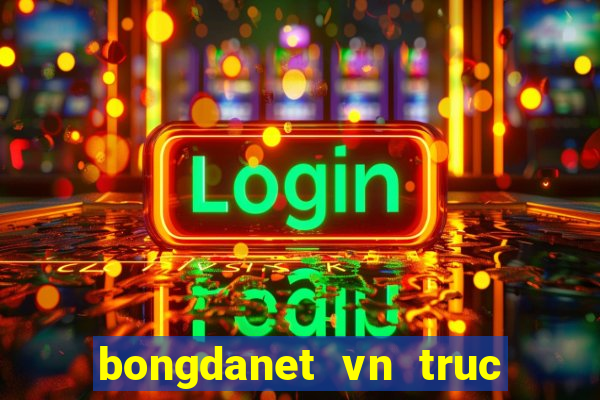 bongdanet vn truc tiep bong da