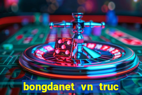 bongdanet vn truc tiep bong da