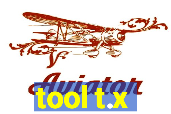 tool t.x