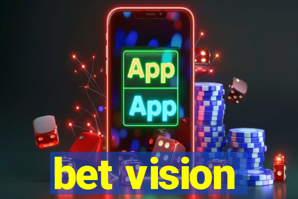 bet vision