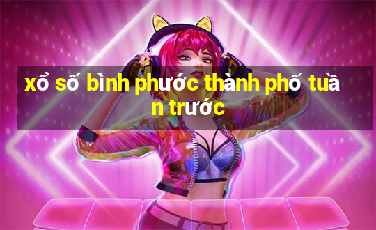 xổ số bình phước thành phố tuần trước