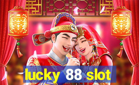 lucky 88 slot