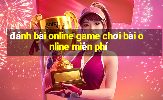 đánh bài online game chơi bài online miễn phí