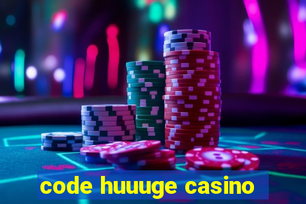 code huuuge casino