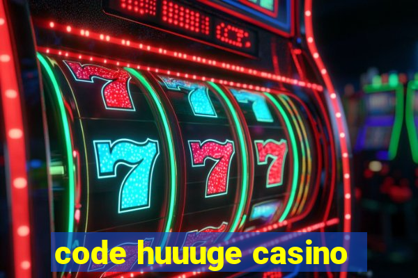 code huuuge casino