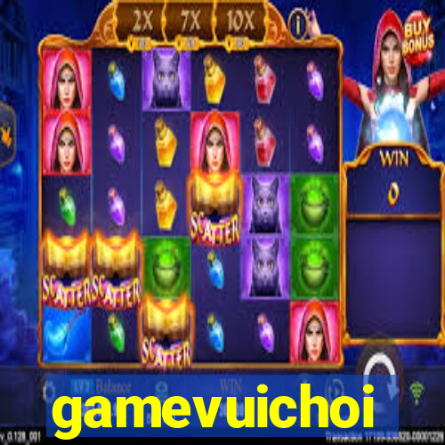 gamevuichoi