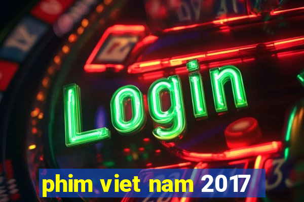 phim viet nam 2017