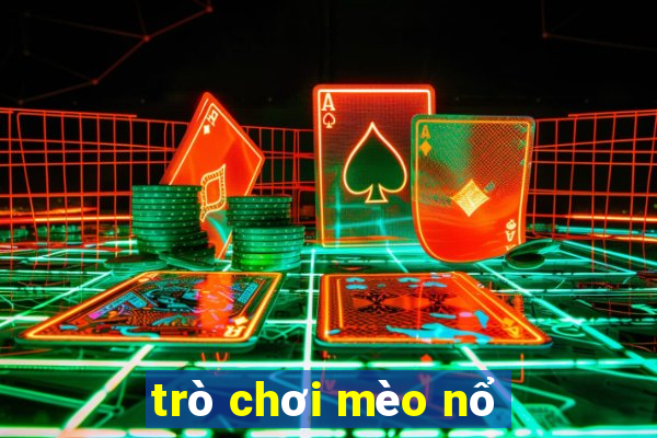 trò chơi mèo nổ