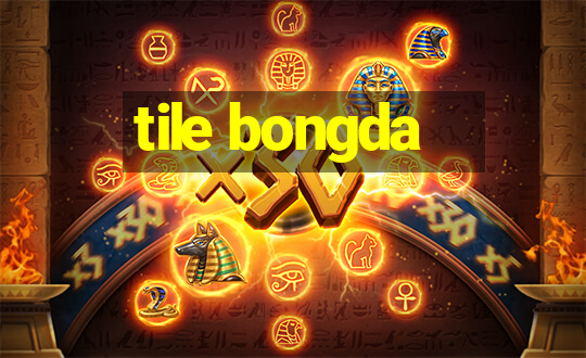 tile bongda