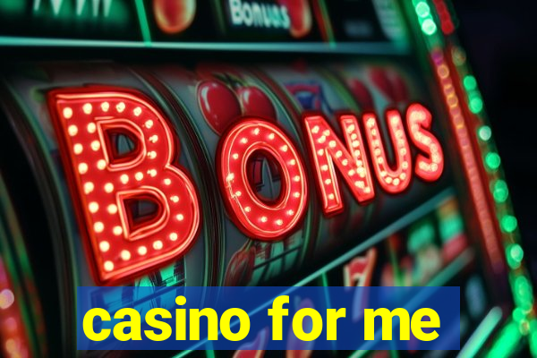 casino for me