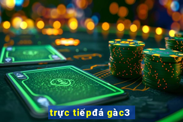 trực tiếp đá gà c3