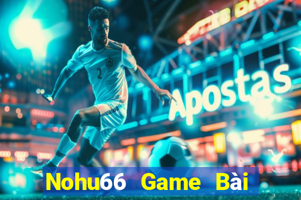 Nohu66 Game Bài 52 Club