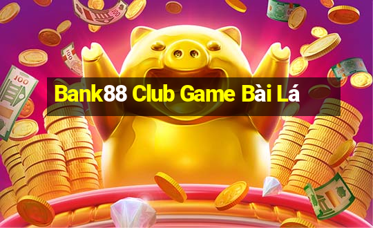 Bank88 Club Game Bài Lá