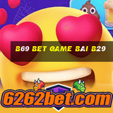 B69 Bet Game Bài B29