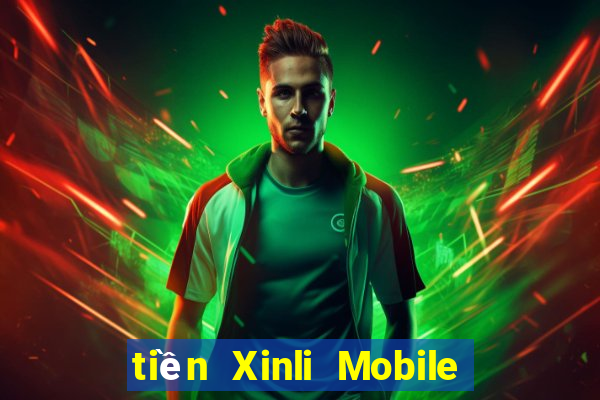 tiền Xinli Mobile app Tải về