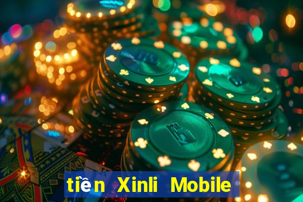 tiền Xinli Mobile app Tải về