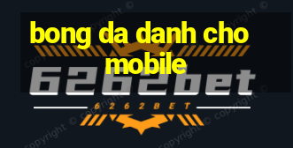 bong da danh cho mobile