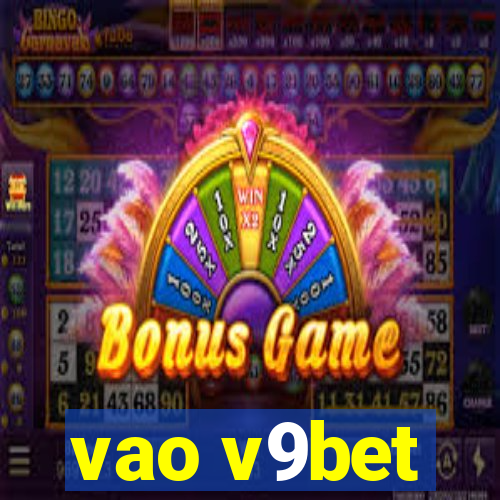 vao v9bet